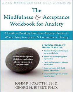 The Mindfulness and Acceptance Workbook for Anxiety 